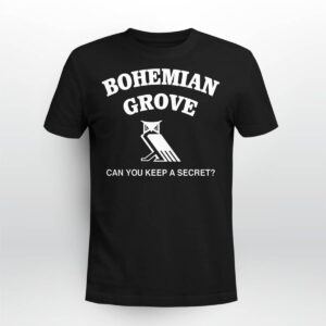 Bohemian Grove Can You Keep A Secret Shirt