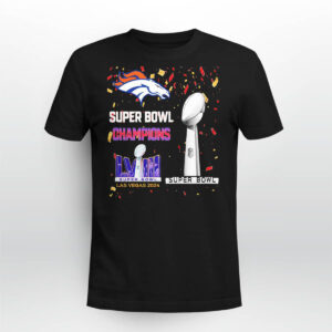 Broncos Super Bowl Champions LVIII Las Vegas 2024 Shirt Broncos Super Bowl Champions LVIII Las Vegas 2024 Shirt