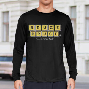 Bruce Bruce God Jokes Fast Shirt