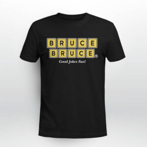 Bruce Bruce God Jokes Fast Shirt Bruce Bruce God Jokes Fast Shirt
