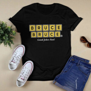 Bruce Bruce God Jokes Fast Shirt