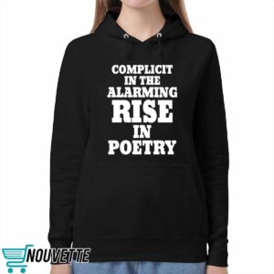Complicit In The Alarming Rise In Poetry 2024 Shirt 1 2