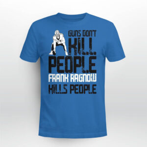 Detroit Lions Guns Dont Kill People Frank Ragnow Kills People Shirt Detroit Lions Guns Dont Kill People Frank Ragnow Kills People Shirt