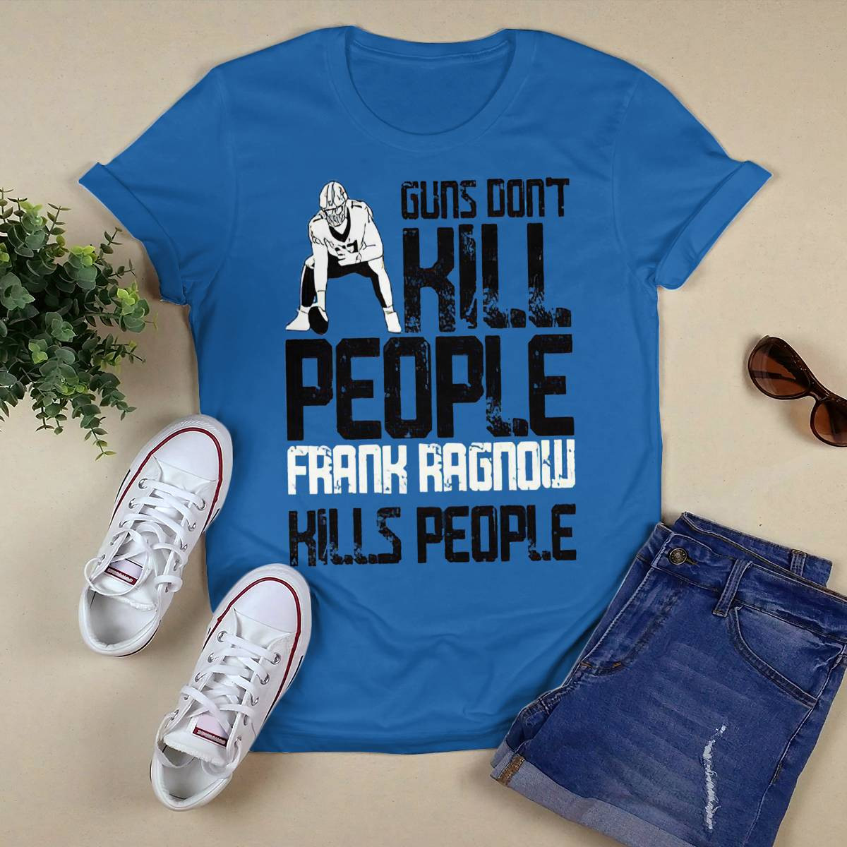 Detroit Lions Guns Dont Kill People Frank Ragnow Kills People Shirt Detroit Lions Guns Dont Kill People Frank Ragnow Kills People Shirt