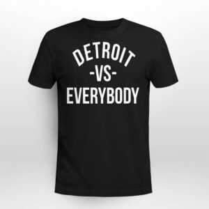 Detroit Vs Everybody Shirt Detroit Vs Everybody Shirt