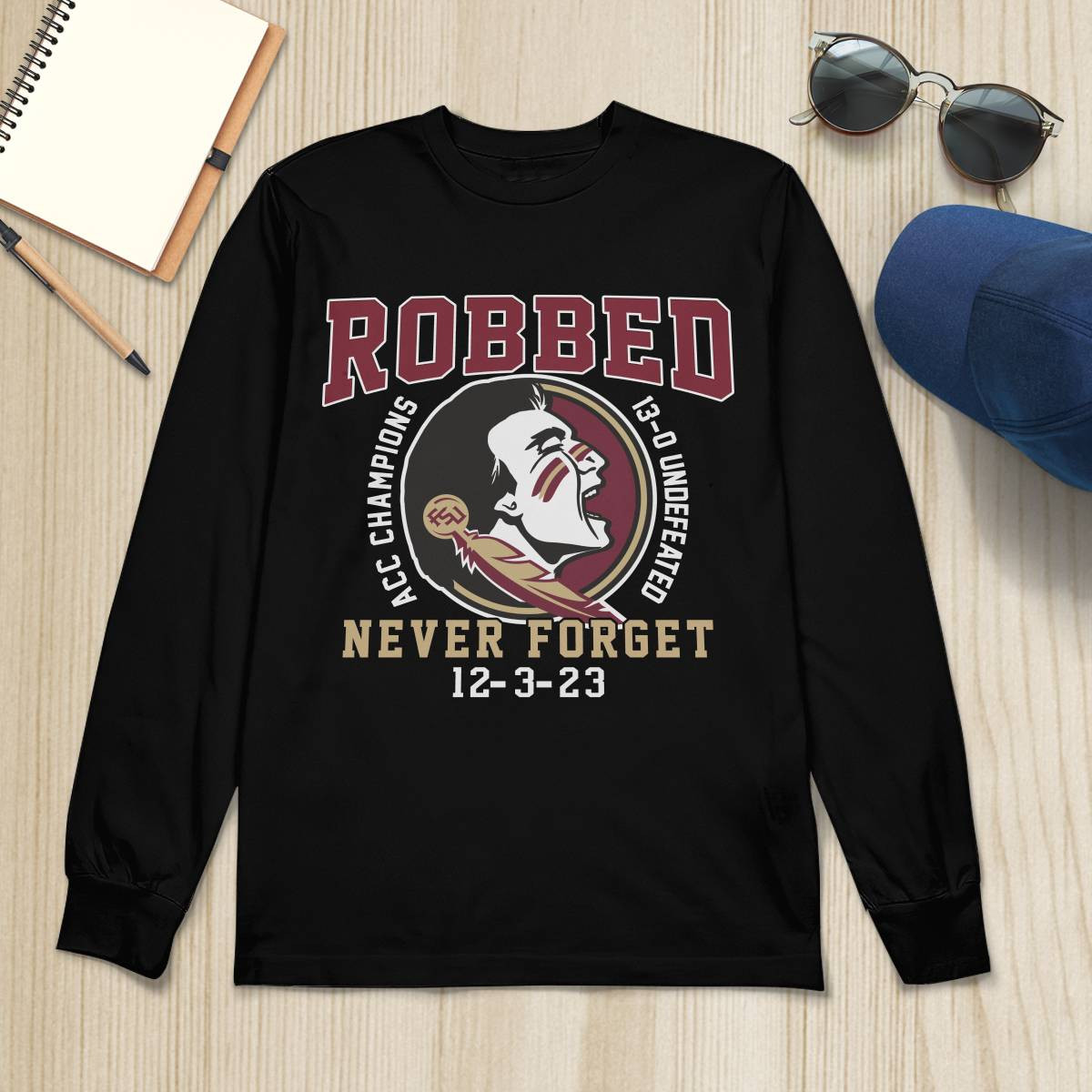 FSU Robbed Acc Champions 13 0 Undefeated Never Forget 12 3 23 Shirt FSU Robbed Acc Champions 13 0 Undefeated Never Forget 12 3 23 Shirt