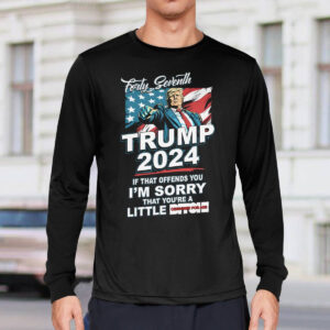 Forty Seventh Trump 2024 If That Offends You Shirt 3 Forty Seventh Trump 2024 If That Offends You Shirt