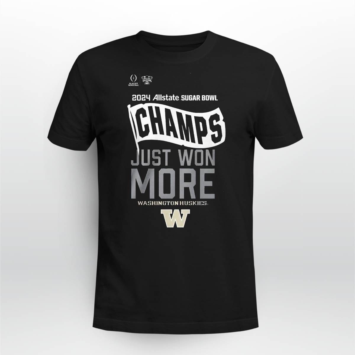 Huskies Just Won More CFP 2024 Sugar Bowl Champions Shirt Huskies Just Won More CFP 2024 Sugar Bowl Champions Shirt