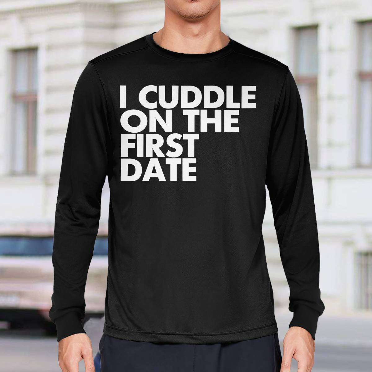 I Cuddle On The First Date Shirt I Cuddle On The First Date Shirt