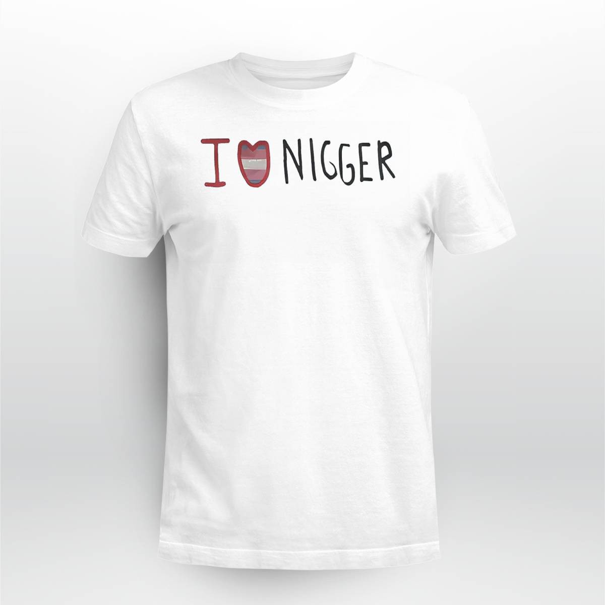 I Love Nigger Shirt I Love Nigger Shirt