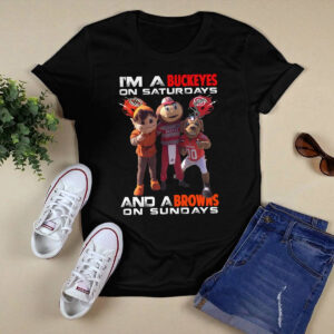 I'm A Buckeyes On Saturdays And A Browns On Sundays Shirt1