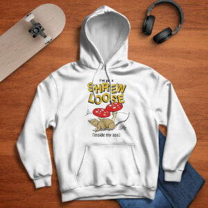 I've Got A Shrew Loose Inside My Ass Shirt 3 I've Got A Shrew Loose Inside My Ass Shirt