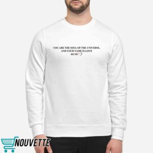 Jennifer Lopez You Are The Soul Of The Universe And You Name Is Love Rumi Shirt 1 Jennifer Lopez You Are The Soul Of The Universe And You Name Is Love Rumi Shirt