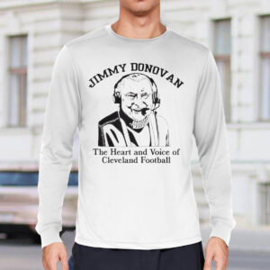 Jimmy Donovan The Heart And Voice Of Cleveland Football Shirt