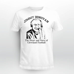 Jimmy Donovan The Heart And Voice Of Cleveland Football Shirt Jimmy Donovan The Heart And Voice Of Cleveland Football Shirt