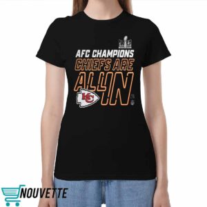 Kansas City Chiefs Are All In AFC Champions 2023 Shirt