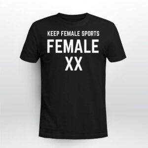 Keep Female Sports FEMALE XX Shirt Keep Female Sports FEMALE XX Shirt