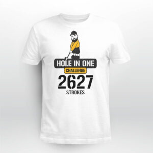 Legenjerry Hole In One Challenge 2627 Strokes Shirt Legenjerry Hole In One Challenge 2627 Strokes Shirt