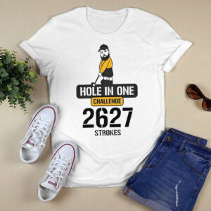 Legenjerry Hole In One Challenge 2627 Strokes Shirt 1 Legenjerry Hole In One Challenge 2627 Strokes Shirt