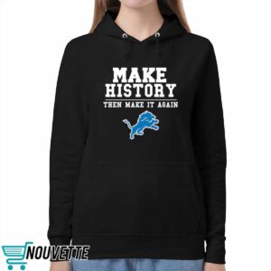 Lions Make History Then Make It Again Shirt 5 Lions Make History Then Make It Again Shirt
