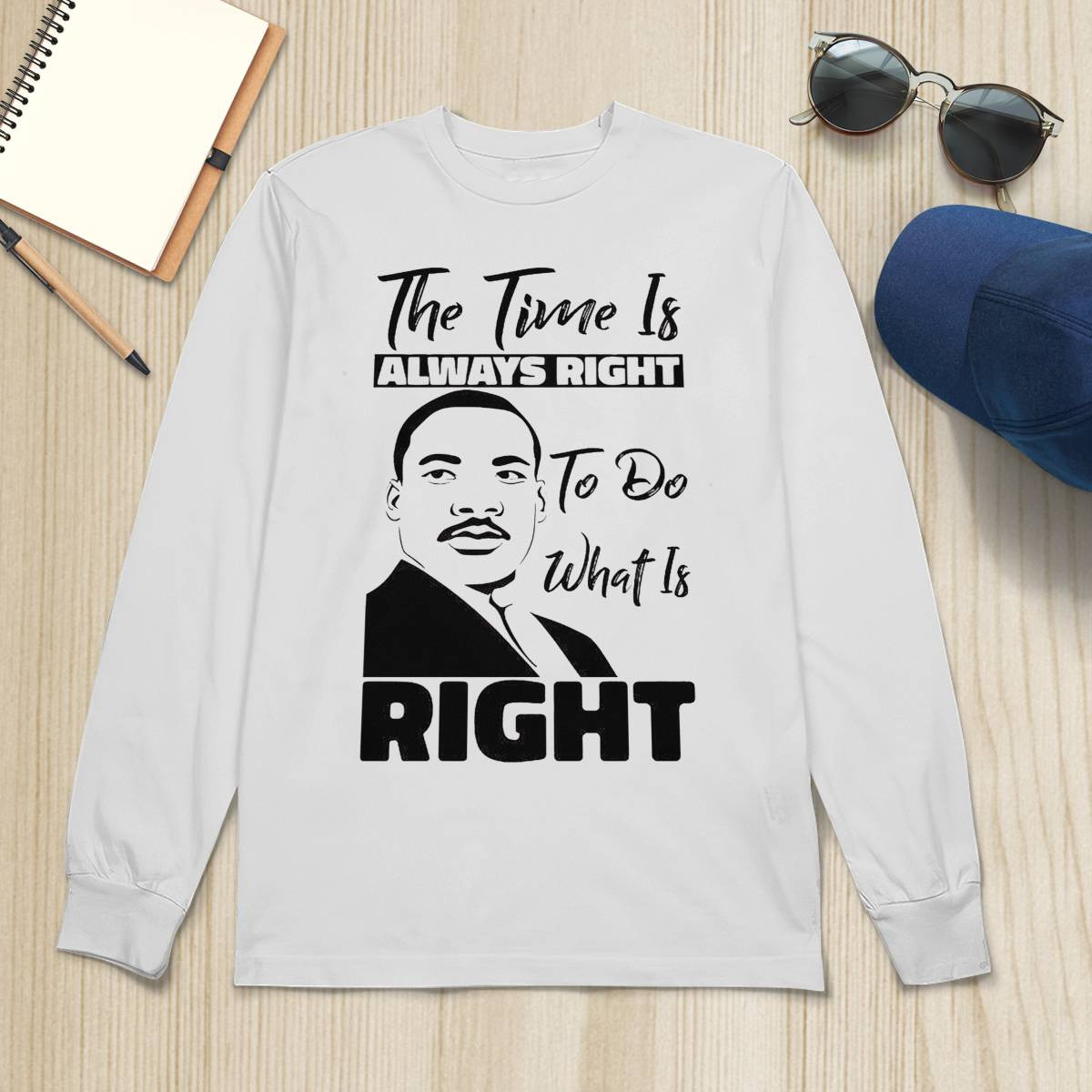 Martin Luther King Jr The Time Is Always Right To Do What Is Right Shirt Martin Luther King Jr The Time Is Always Right To Do What Is Right Shirt