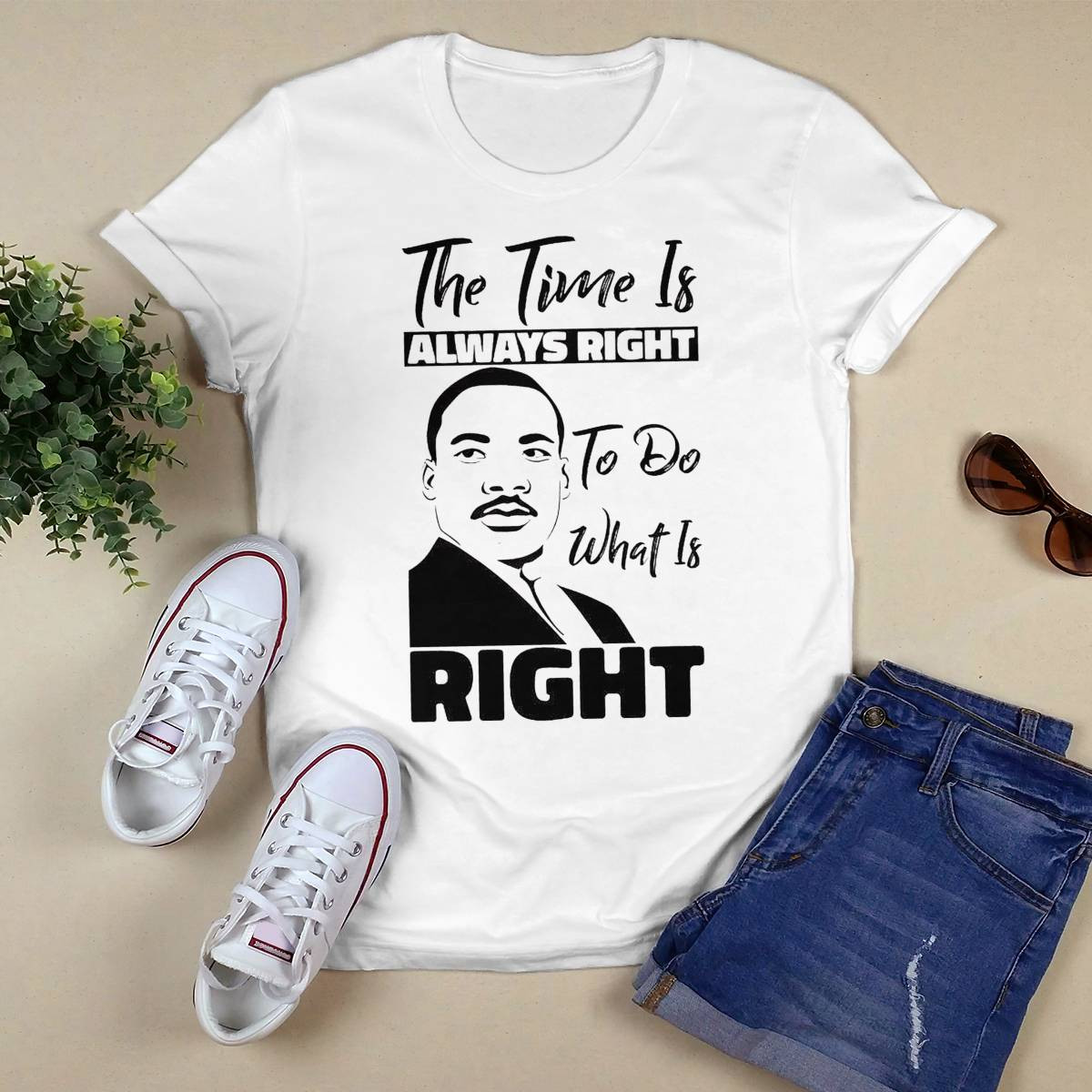 Martin Luther King Jr The Time Is Always Right To Do What Is Right Shirt Martin Luther King Jr The Time Is Always Right To Do What Is Right Shirt