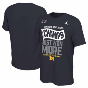 Michigan Rose Bowl Game Champs Just Won More Shirt