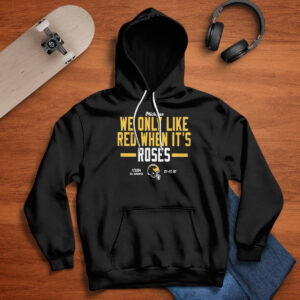 Michigan We Only Like Red When It's Roses Shirt 2 Michigan We Only Like Red When It's Roses Shirt