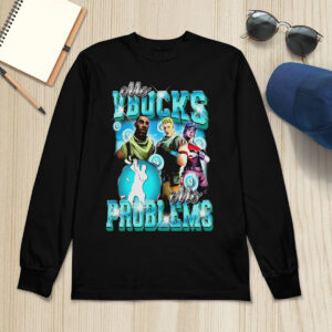 Mo Vbucks Mo Problems Shirt