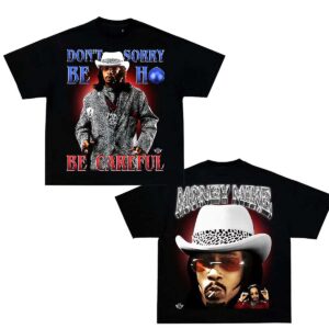 Money Mike Don’t Be Sorry Ho Be Careful Shirt