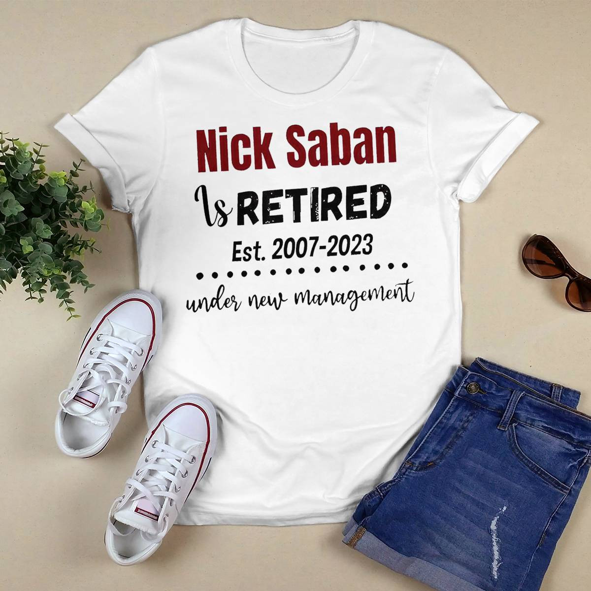 Nick Saban is retired est 2007 2023 under new management shirt Nick Saban is retired est 2007 2023 under new management shirt