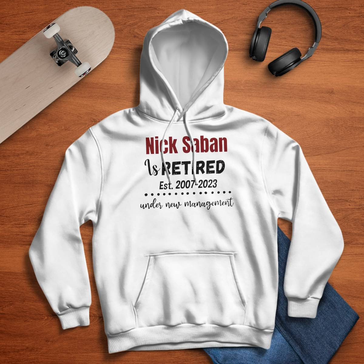 Nick Saban is retired est 2007 2023 under new management shirt Nick Saban is retired est 2007 2023 under new management shirt