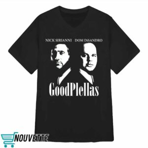 Nick Sirianni Dom Disandro Goodphellas Shirt 2 Nick Sirianni Dom Disandro Goodphellas Shirt