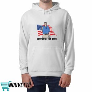 Now Watch This Drive Shirt 4 Now Watch This Drive Shirt
