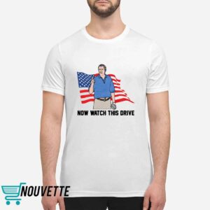 Now Watch This Drive Shirt Now Watch This Drive Shirt