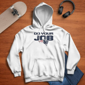 Patriots Do Your Job Shirt
