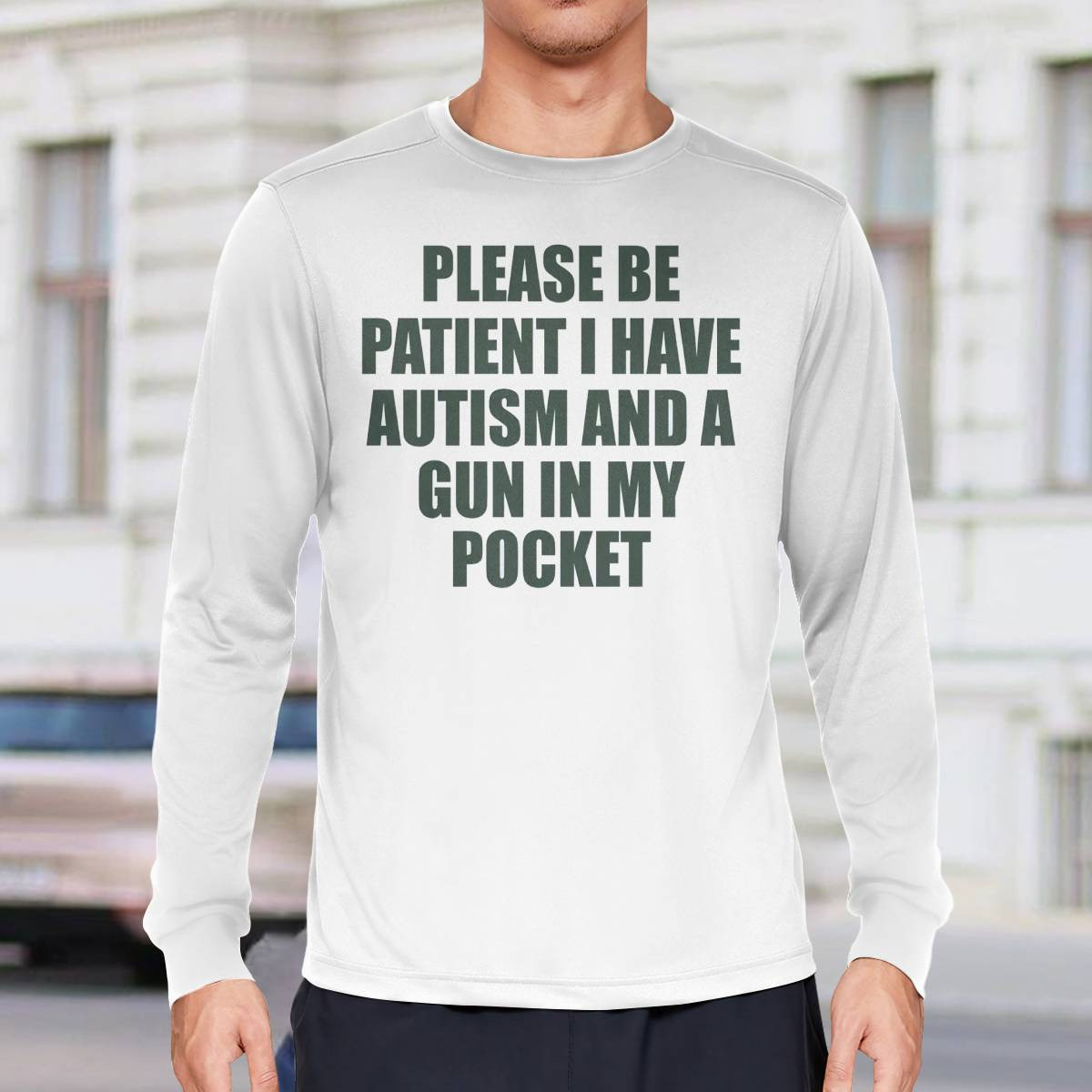 Please Be Patient I Have Autism And A Gun In My Pocket Shirt Please Be Patient I Have Autism And A Gun In My Pocket Shirt