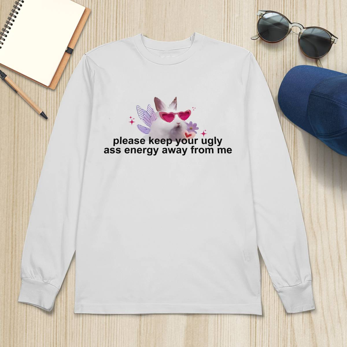 Please Keep Your Ugly Ass Energy Away From Me Shirt Please Keep Your Ugly Ass Energy Away From Me Shirt