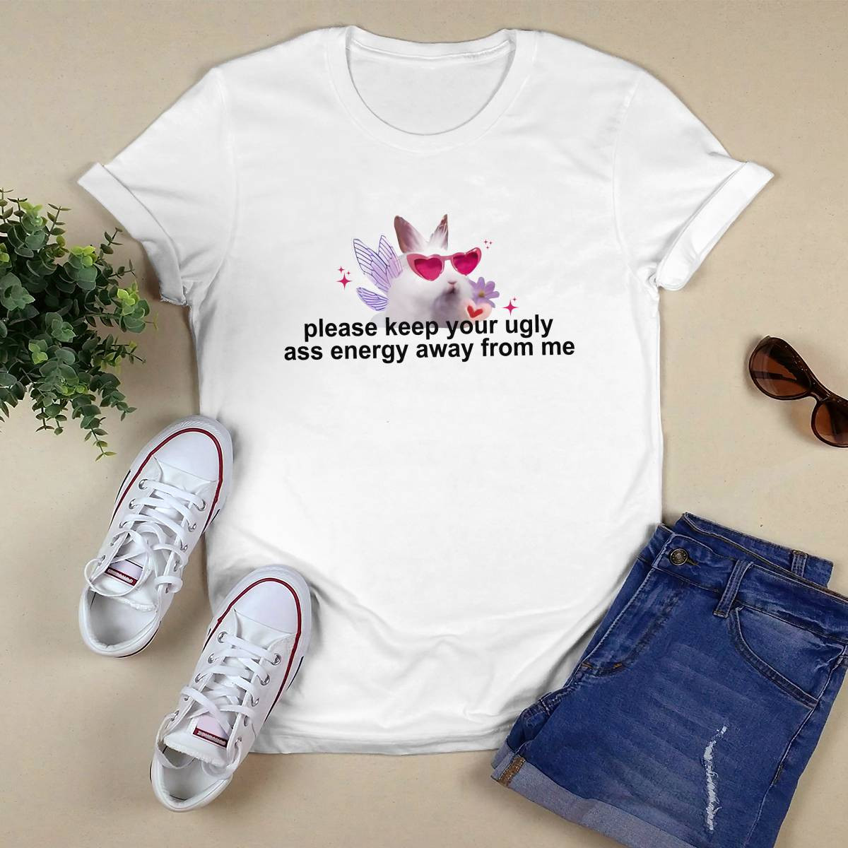 Please Keep Your Ugly Ass Energy Away From Me Shirt Please Keep Your Ugly Ass Energy Away From Me Shirt