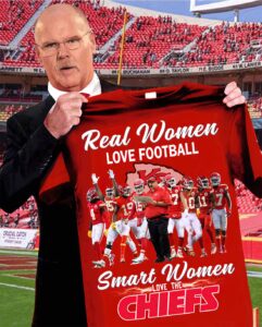 Real Women Love Football Smart Women Love The Chiefs Shirt Real Women Love Football Smart Women Love The Chiefs Shirt