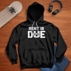 Rent Is Due State Shirt 4 Rent Is Due State Shirt