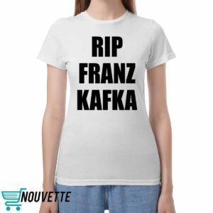 Rip Franz Kafka Shirt
