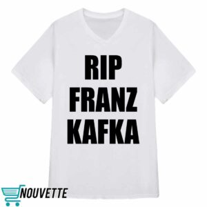 Rip Franz Kafka Shirt