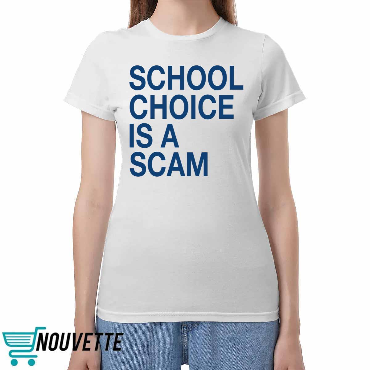 School Choice Is A Scam Shirt School Choice Is A Scam Shirt