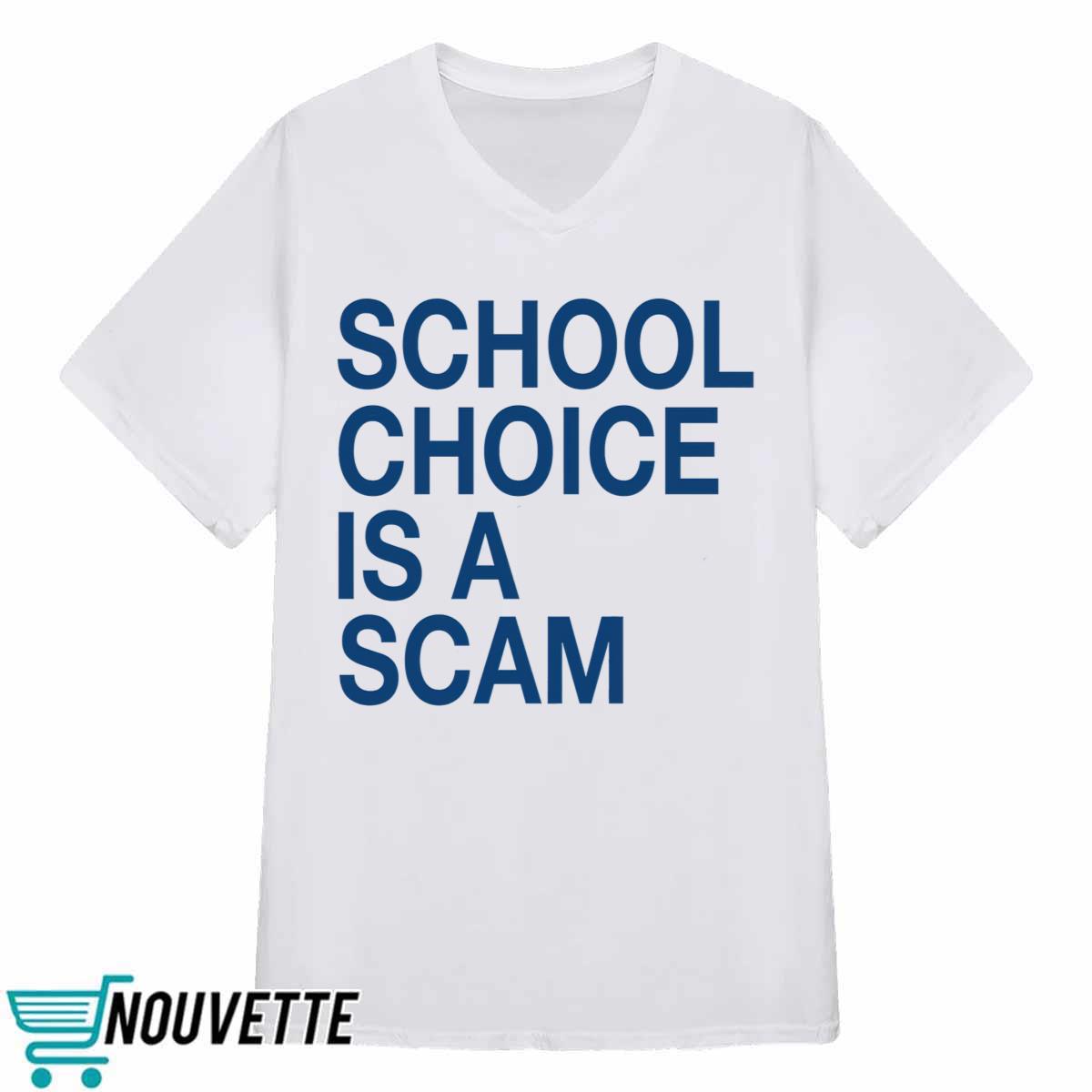 School Choice Is A Scam Shirt School Choice Is A Scam Shirt