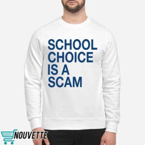 School Choice Is A Scam Shirt 2 School Choice Is A Scam Shirt