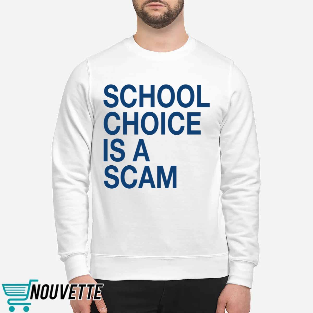 School Choice Is A Scam Shirt School Choice Is A Scam Shirt