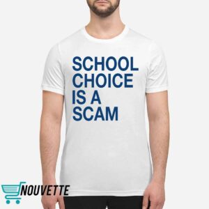School Choice Is A Scam Shirt School Choice Is A Scam Shirt