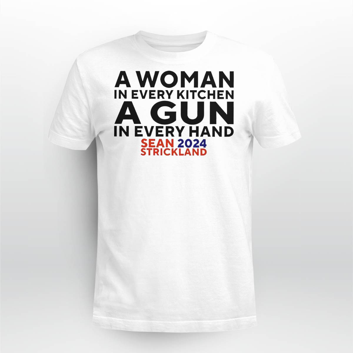 Sean Strickland 2024 A Woman In Every Kitchen A Gun In Every Hand Shirt Sean Strickland 2024 A Woman In Every Kitchen A Gun In Every Hand Shirt