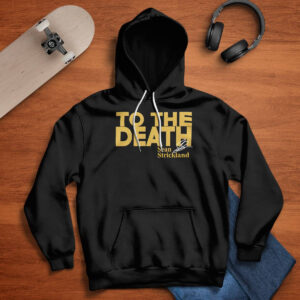 Sean Strickland To The Death Shirt 1 Sean Strickland To The Death Shirt